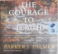 The Courage to Teach written by Parker J. Palmer performed by Stefan Rudnicki on CD (Unabridged)
